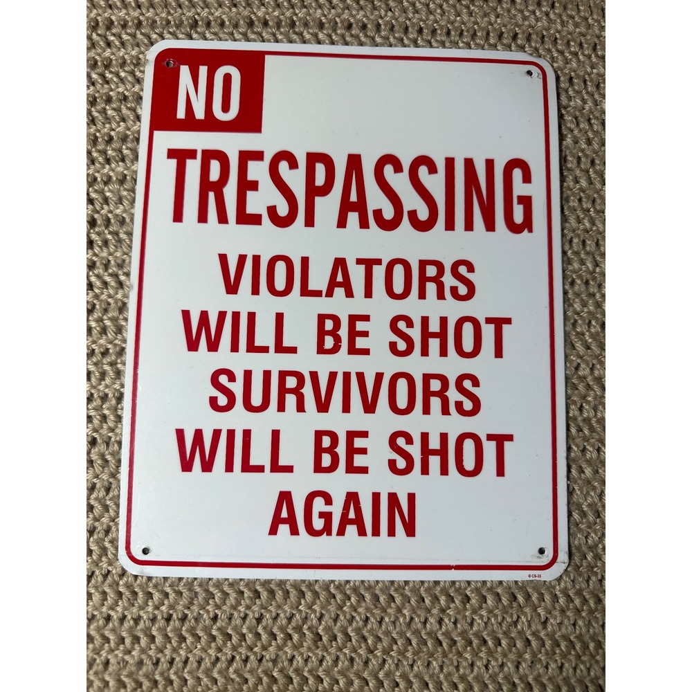 No Trespassing Violators Will Be Shot Funny Metal Novelty Sign 7.5x10 CS-33